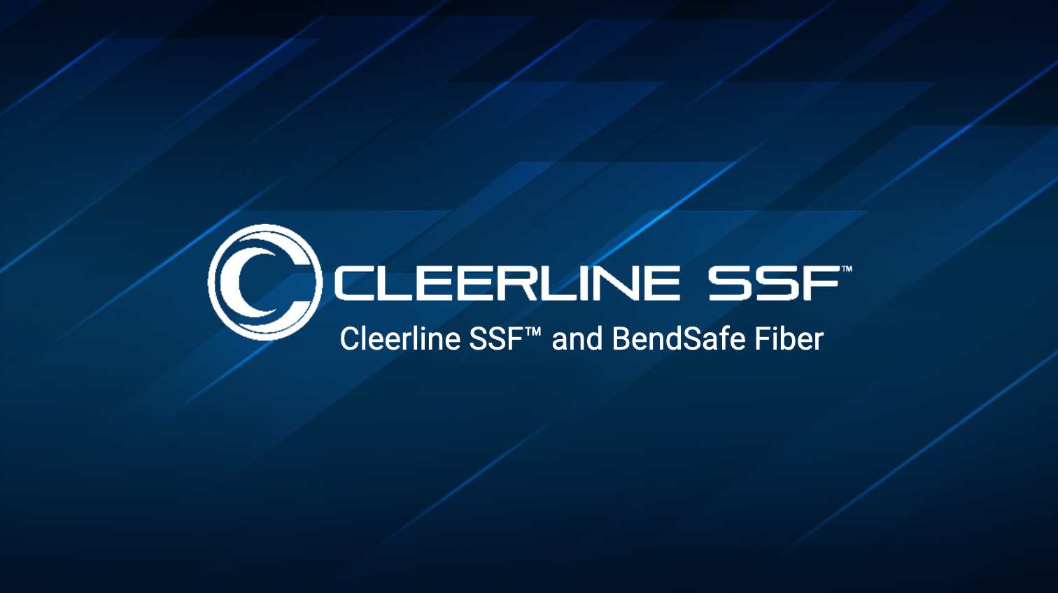 Cleerline SSF and BendSafe Fiber
